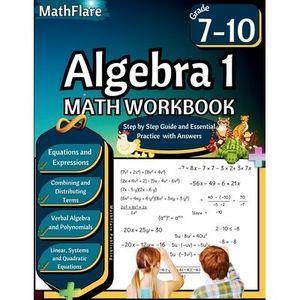Algebra 1 Workbook 7th to 10th Grade: Grade 7-10 Algebra 1 Workbook, Solving and